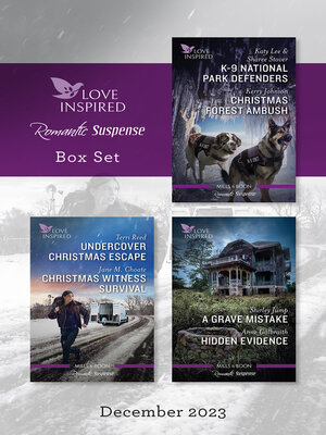cover image of Love Inspired Suspense Box Set Dec 2023/K-9 National Park Defenders/Christmas Forest Ambush/Undercover Christmas Escape/Christmas